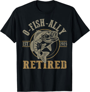 O Fish Ally Retired Since 2025 Fishing Retirement Lovers T-Shirt - T-Shirt | Black
