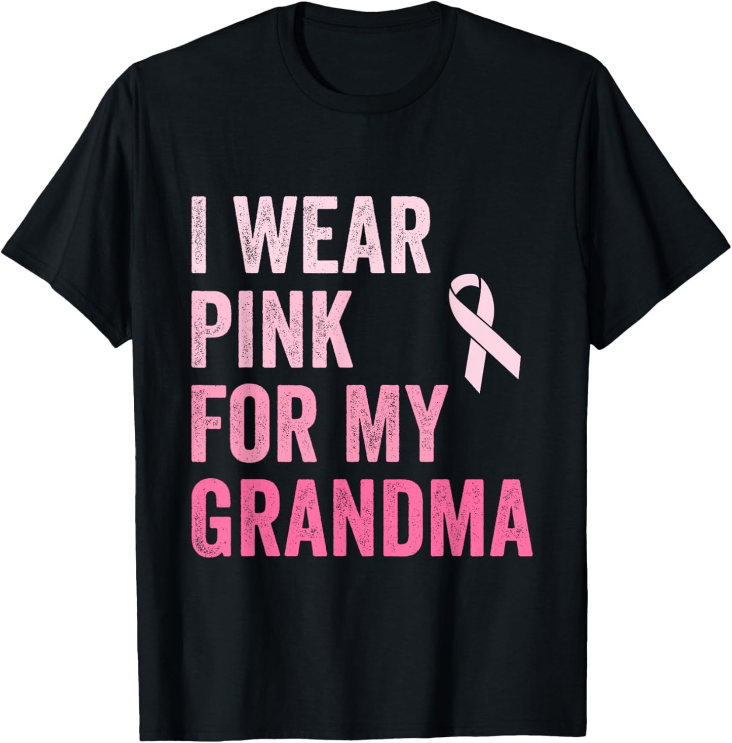 I Wear Pink For My Grandma Ribbon Breast Cancer Support T-Shirt - T-Shirt | Black