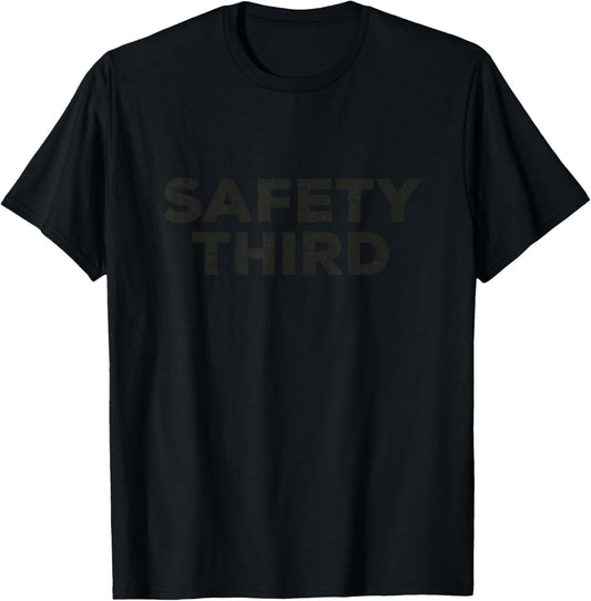 Safety Third Funny Humor Sarcastic Joke Vintage T-Shirt - T-Shirt | Black