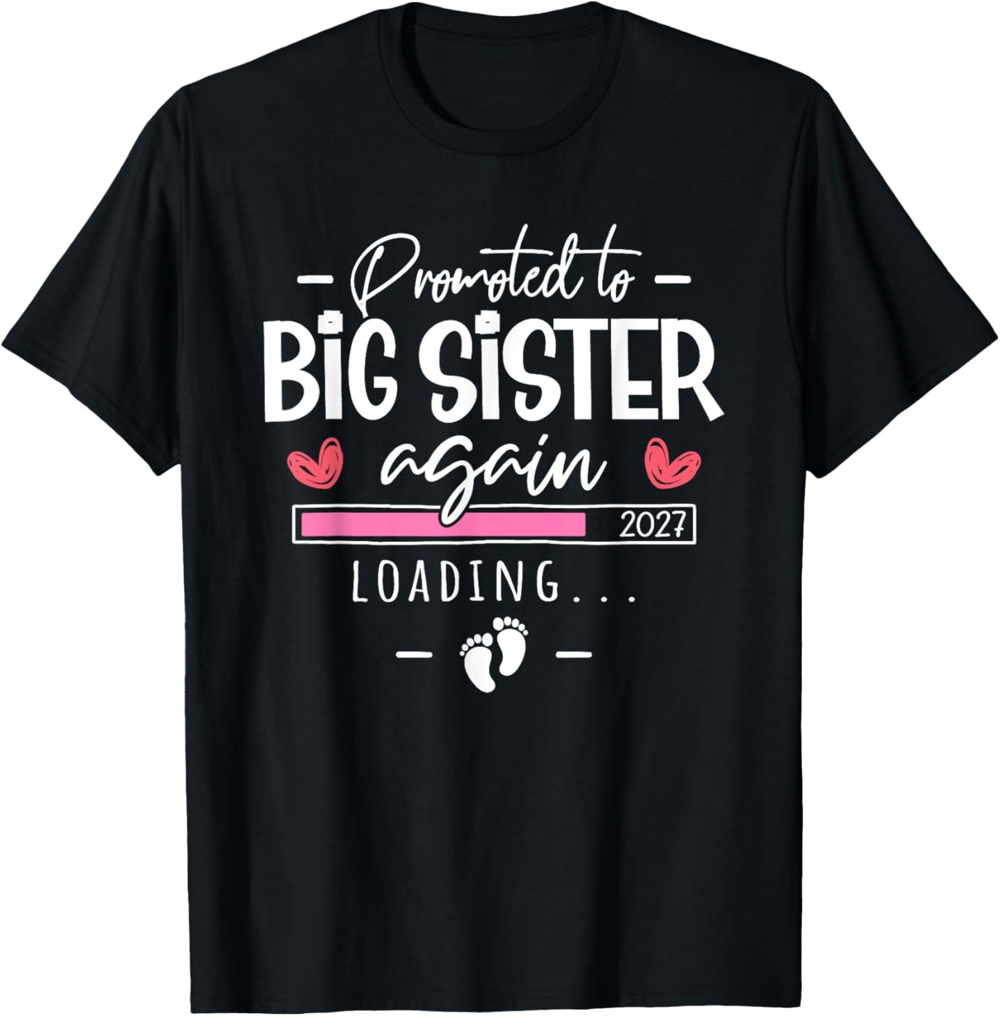 Second Time Big Sister Est 2027 Promoted to Big Sister Again T-Shirt - T-Shirt | Black