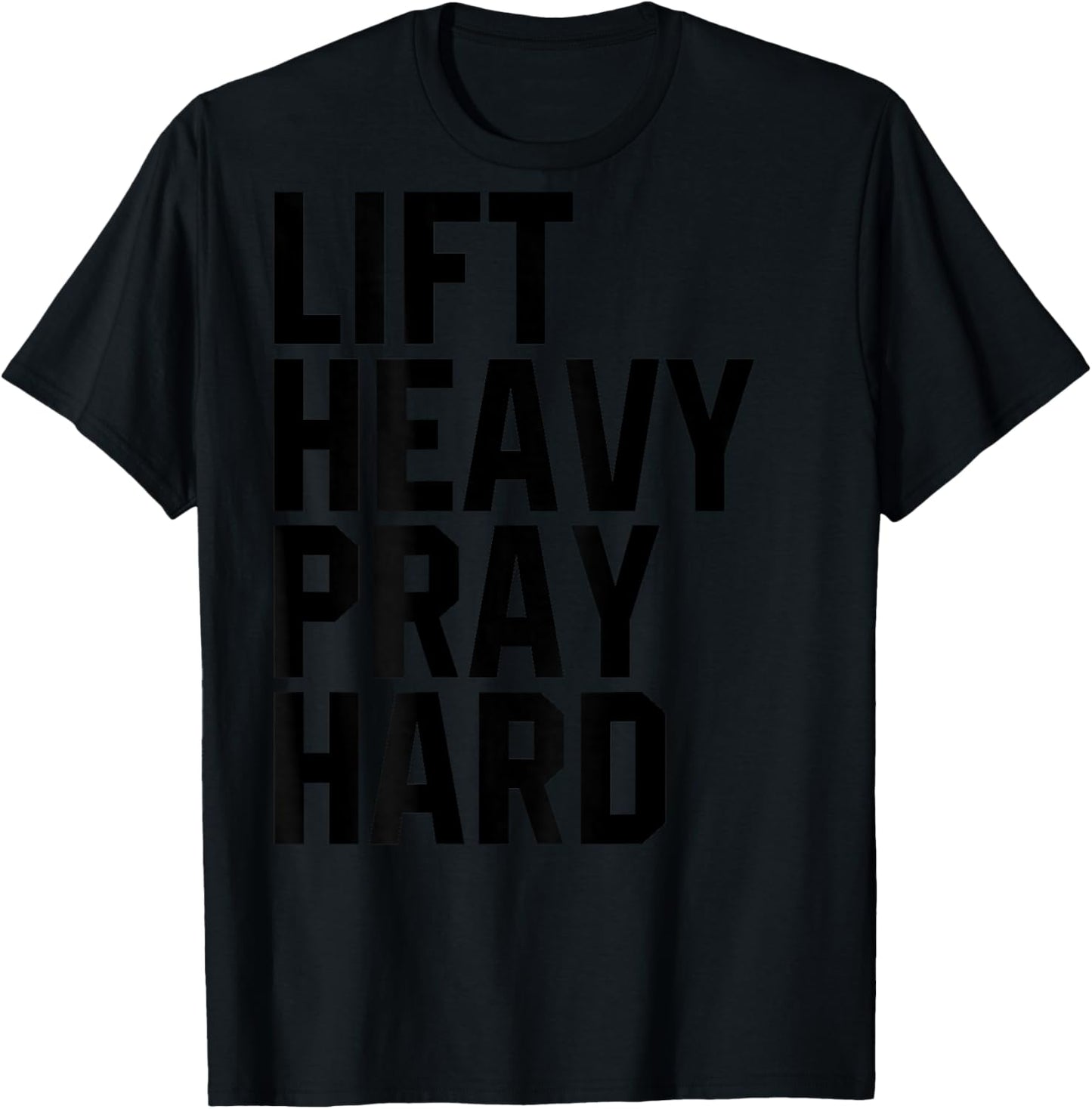 Lift Heavy Pray Hard Gym Christian Gift Christian T-Shirt - T-Shirt | Black