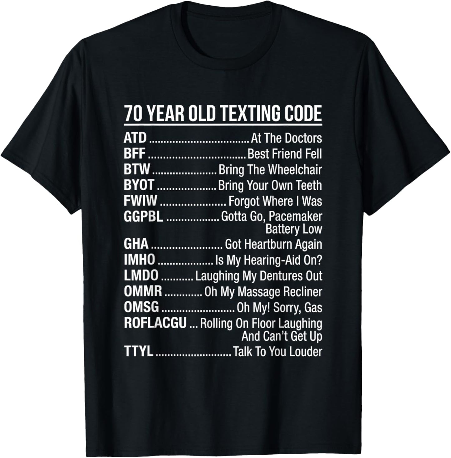 70 Year Old Texting Code T for Senior Citizens T-Shirt - T-Shirt | Black
