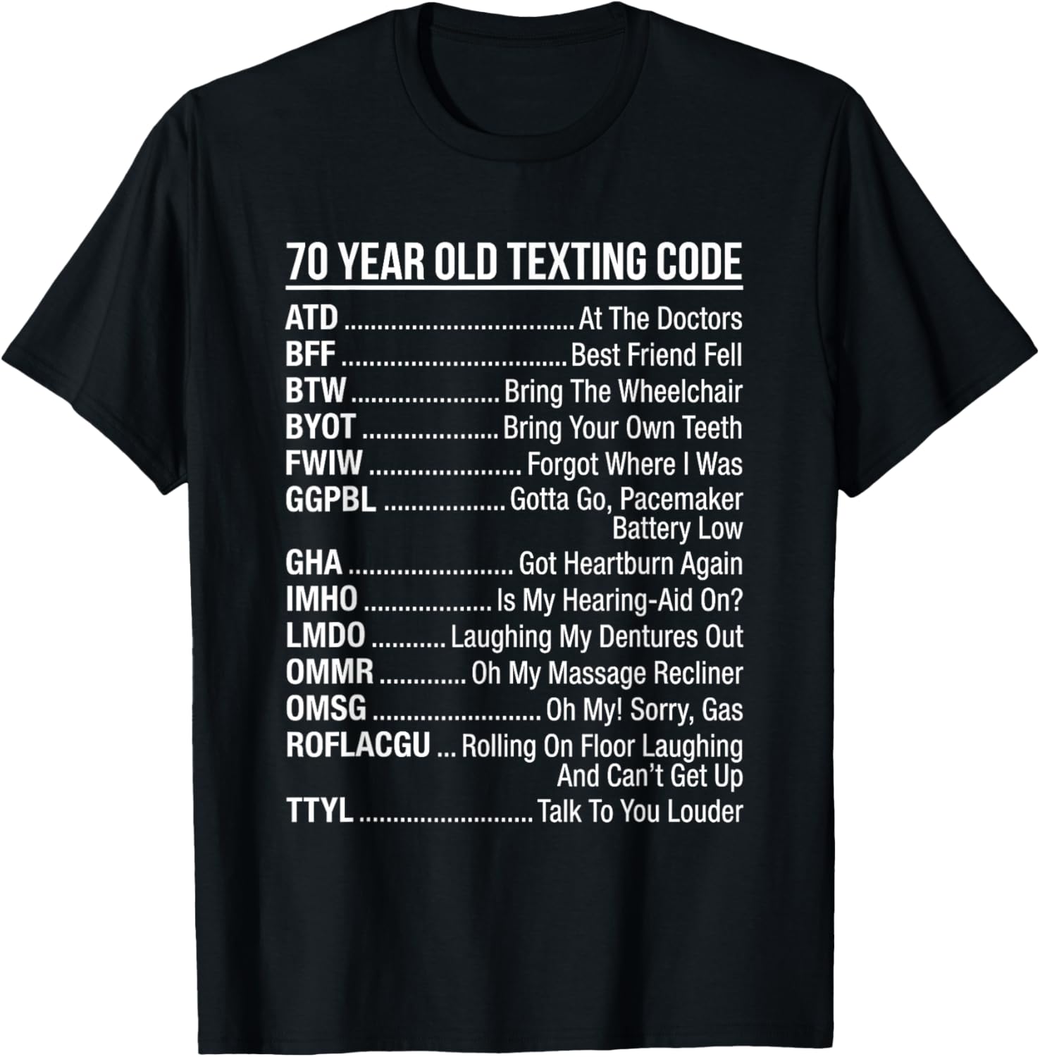 70 Year Old Texting Code T for Senior Citizens T-Shirt - T-Shirt | Black