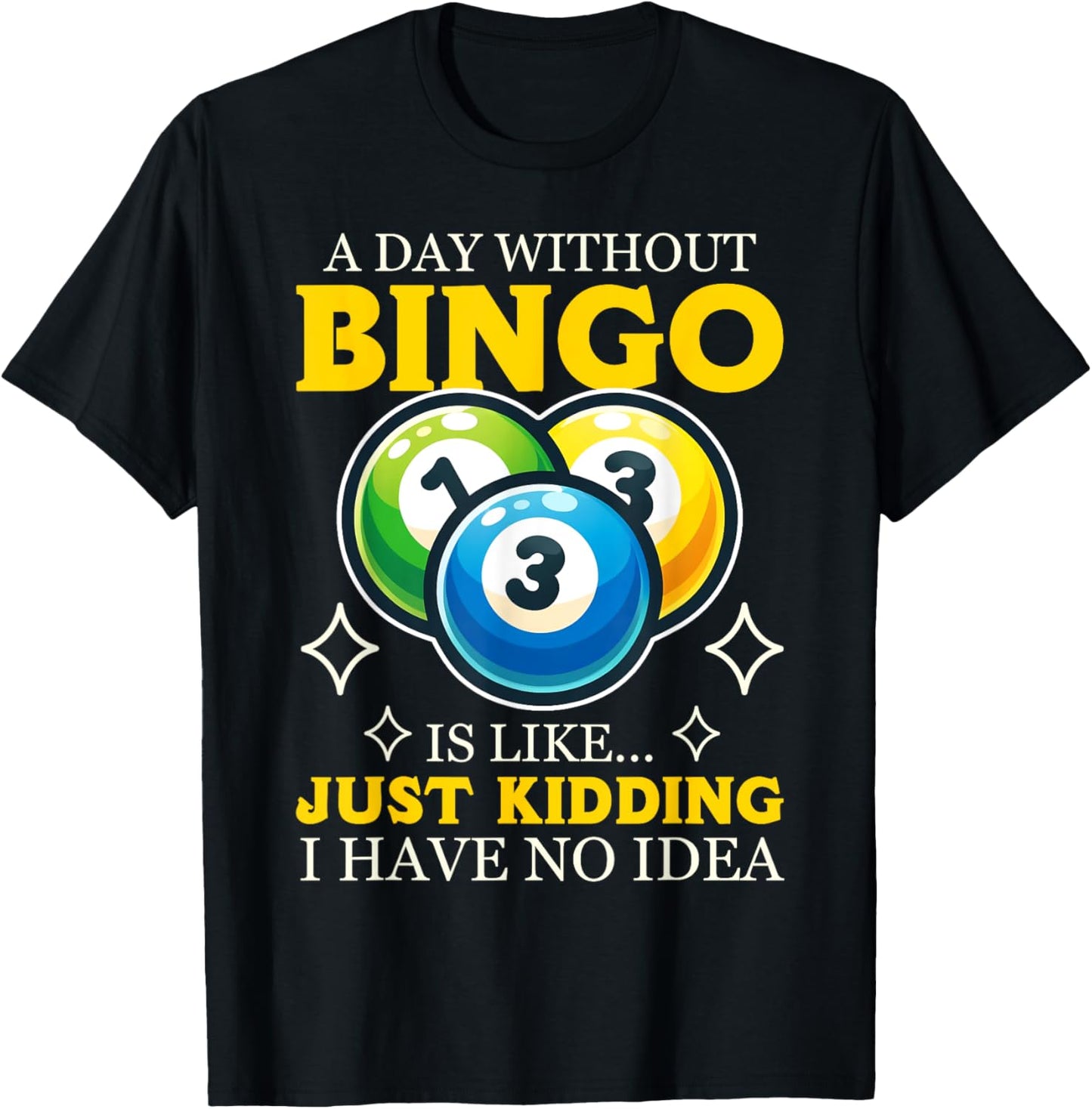 Funny Bingo Game A Day Without Bingo Design T-Shirt - T-Shirt | Black