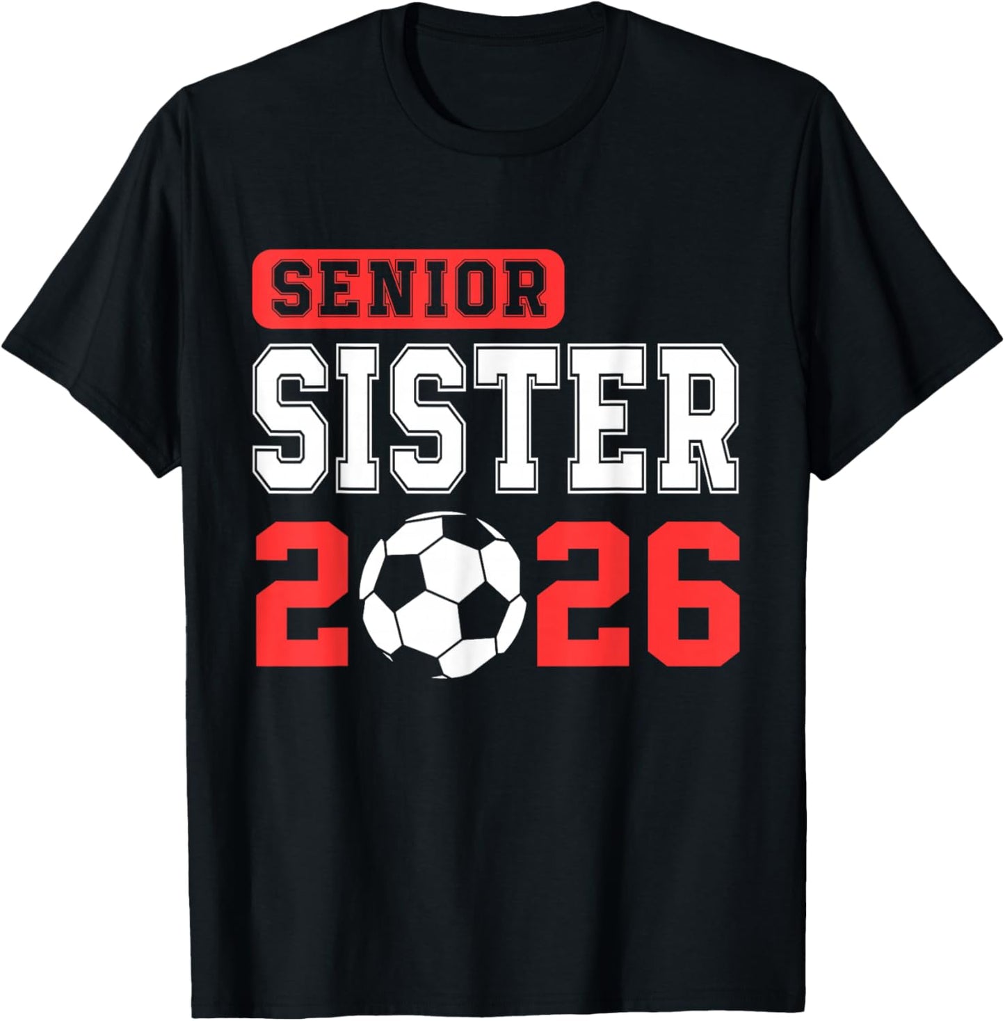 Senior Soccer Sister 2026 Team Class of 2026 Graduation T-Shirt - T-Shirt | Black