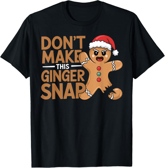 Don't Make This Ginger Snap Baker Gingerbread Christmas T-Shirt - T-Shirt | Black