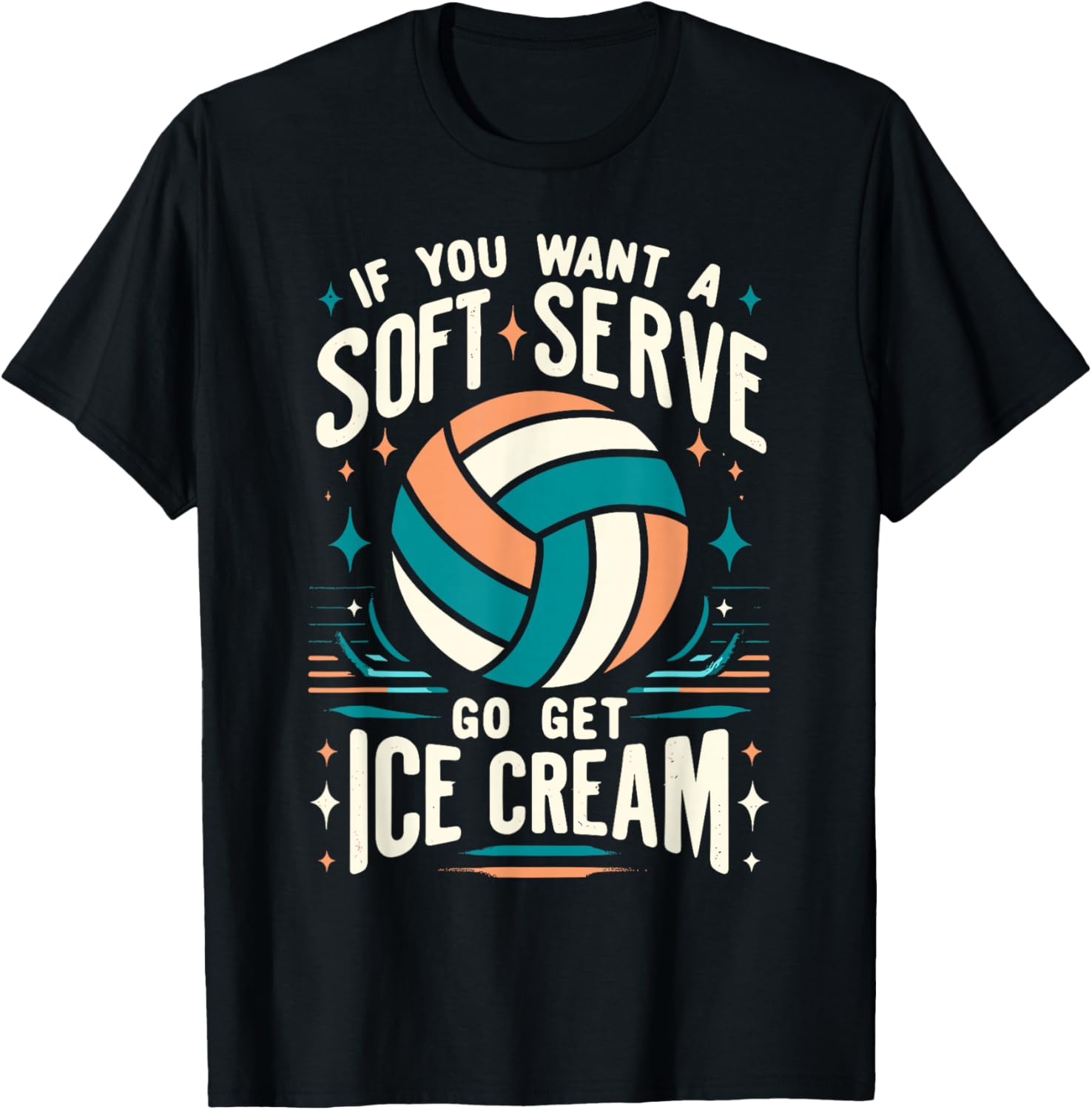 Funny Volleyball Women, If You Want A Soft Serve Volleyball T-Shirt - T-Shirt | Black