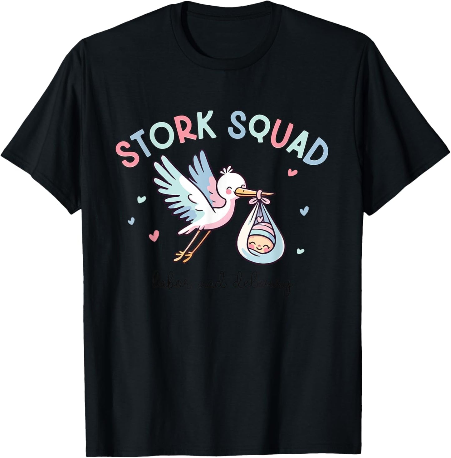 Stork Squad Labor and Delivery Mother Baby Nurse NICU Nurse T-Shirt - T-Shirt | Black