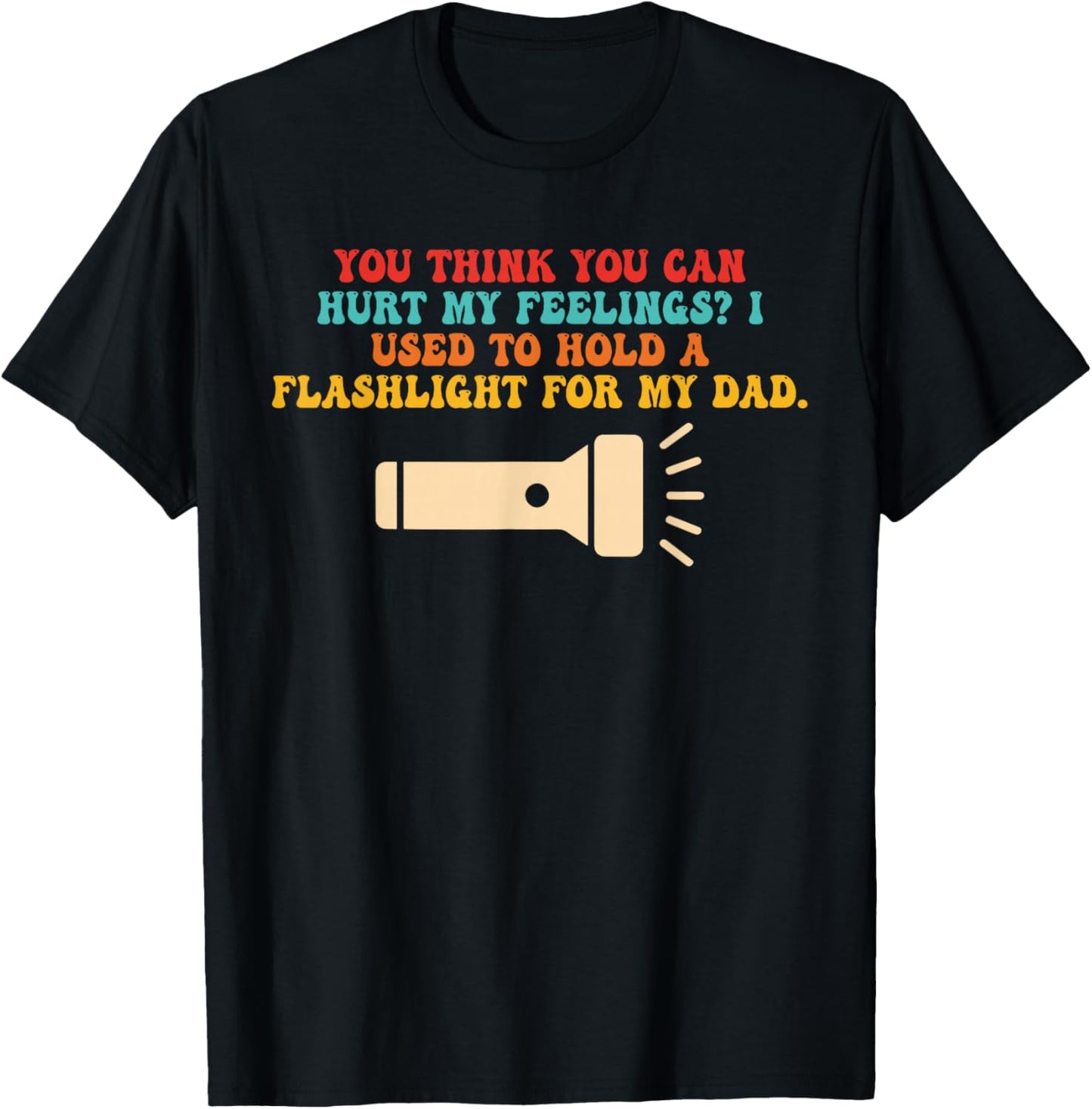 You Think U Can Hurt My Feelings? T-Shirt - T-Shirt | Black