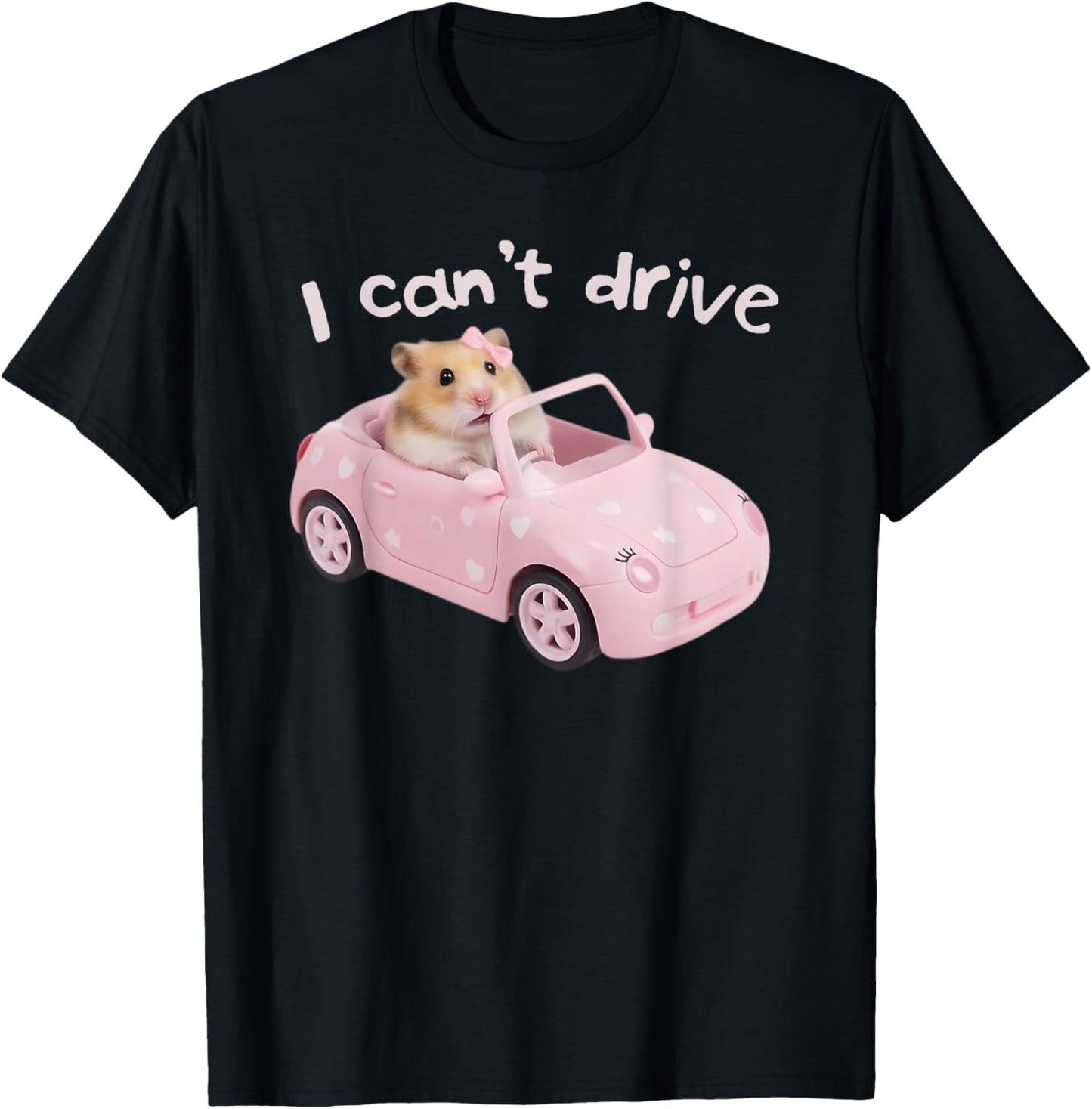 Hamster Pink Meme Funny Humor Gen Z Brainrot I Can't Drive T-Shirt - T-Shirt | Black