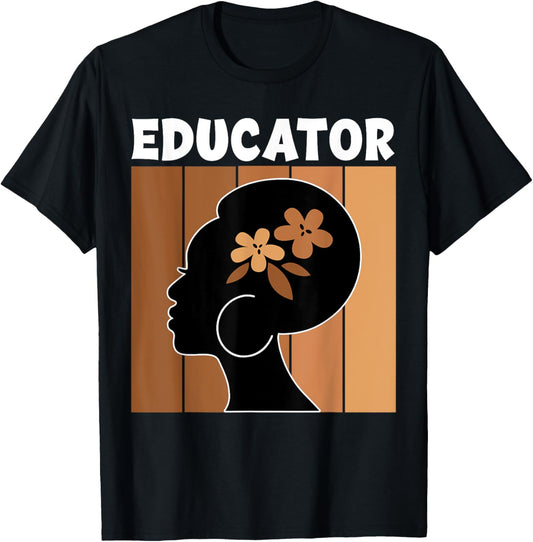 Educator Afro African American Women Black History Month T-Shirt - T-Shirt | Black