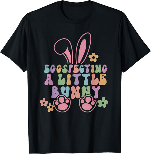 Egg Specting A Little Bunny Easter Pregnancy Announcement T-Shirt - T-Shirt | Black