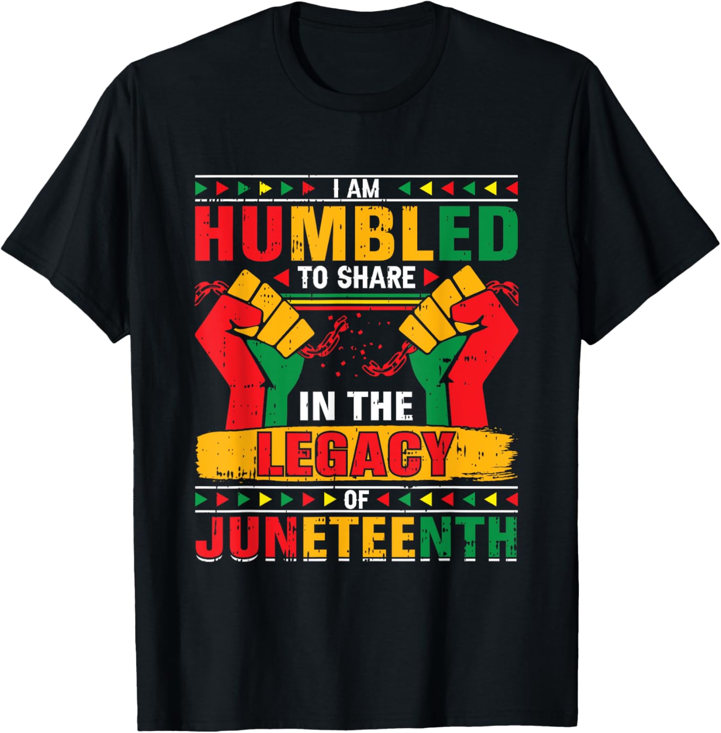 I Am Humbled To Share In The Legacy Juneteenth Black History T-Shirt - T-Shirt | Black
