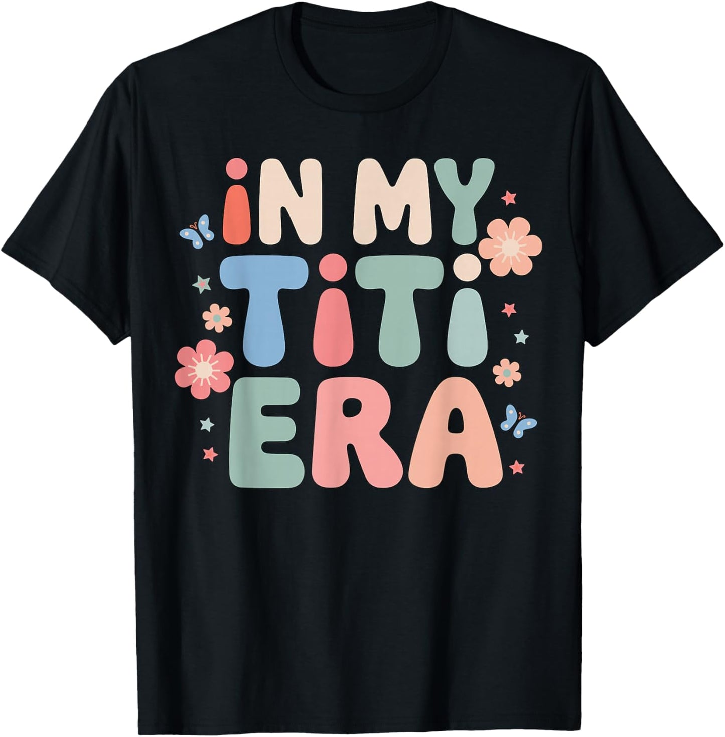 in My Titi Era Funny Aunt Aesthetic Colorful T-Shirt - T-Shirt | Black