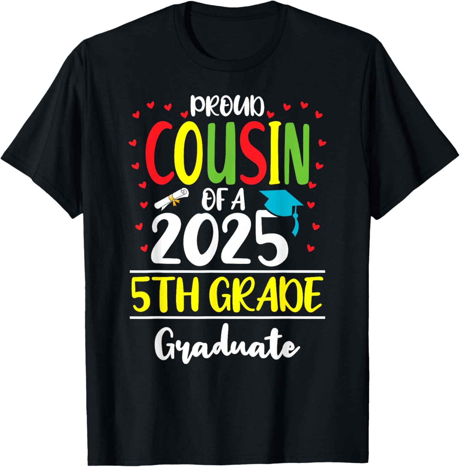 Funny Proud Cousin of a Class of 2025 5th Grade Graduate T-Shirt - T-Shirt | Black
