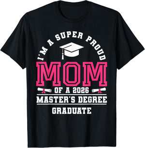 I'm A Super Proud Mom of A 2026 Master's Degree Graduate T-Shirt - T-Shirt | Black