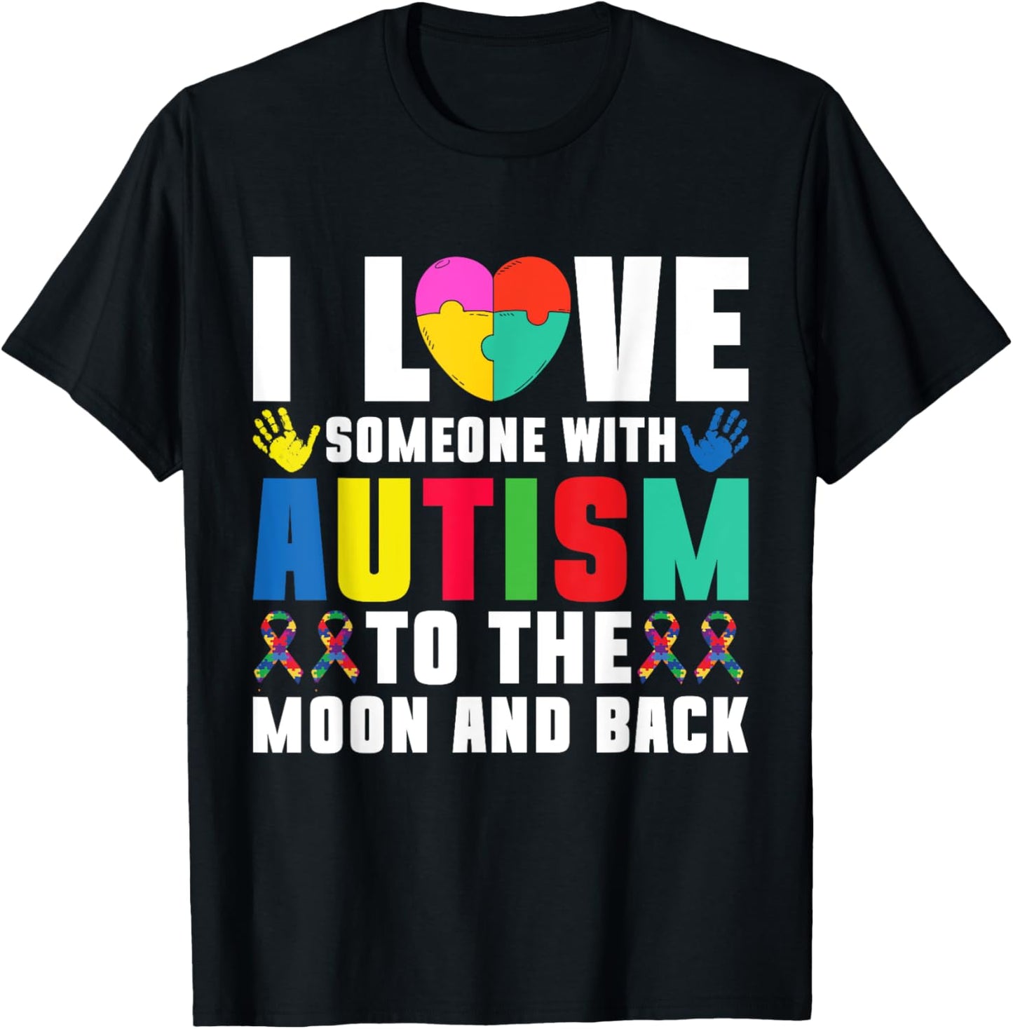 I love someone with Autism to the Moond and Back Autism T-Shirt - T-Shirt | Black
