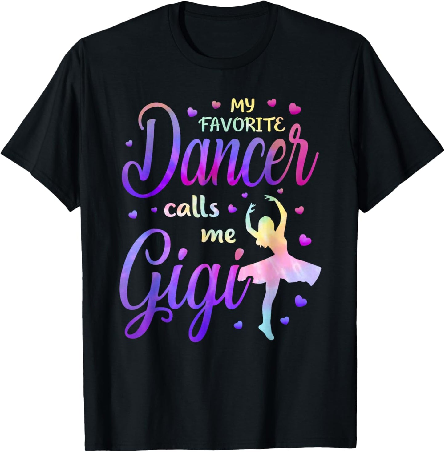My Favorite Dancer Calls Me Gigi Dance Grandma Grand Tie Dye T-Shirt - T-Shirt | Black