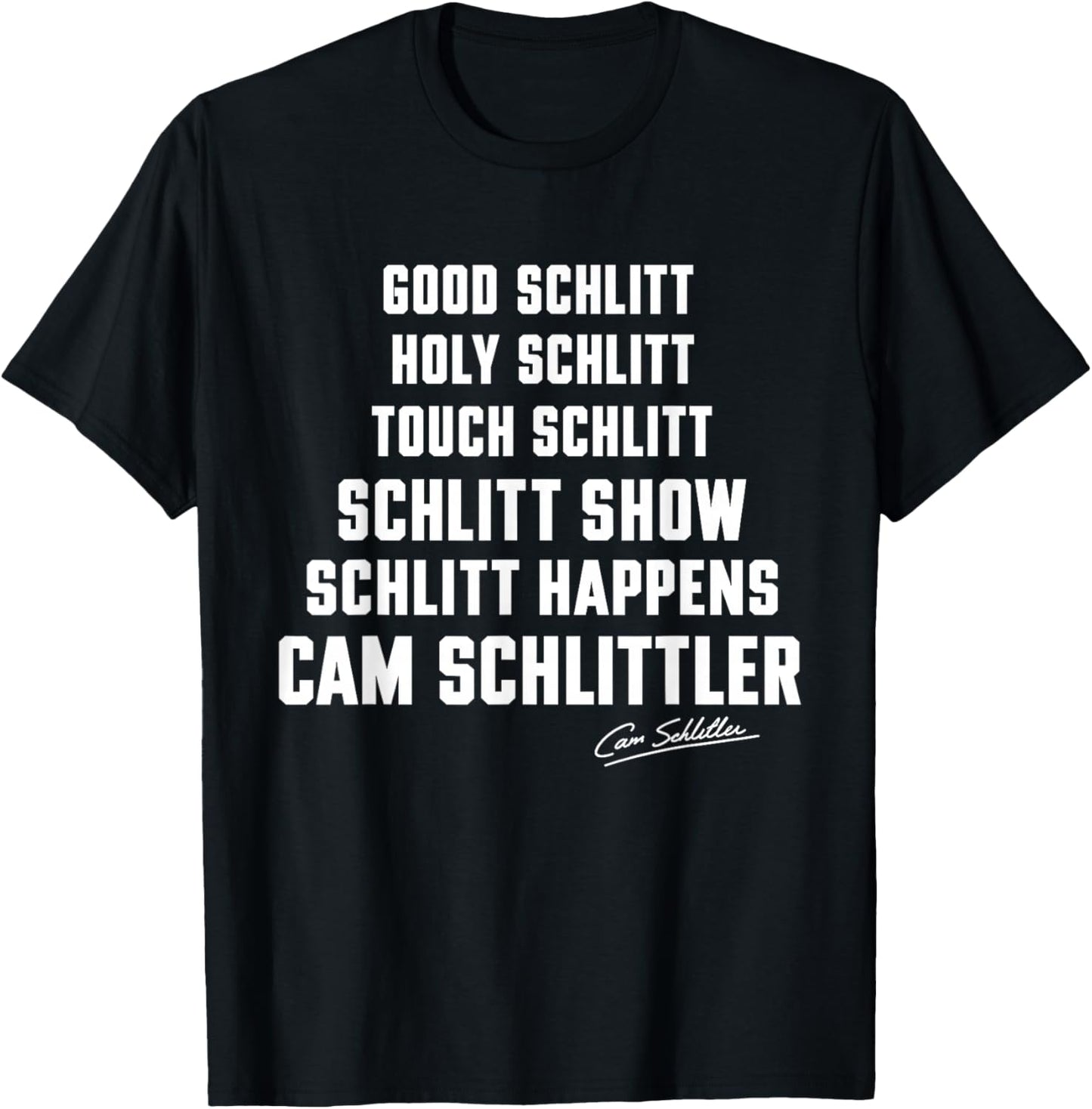 Good Schlitt Holy Schlitt Cam Schlittler Sarcastic Wordplay T-Shirt - T-Shirt | Black