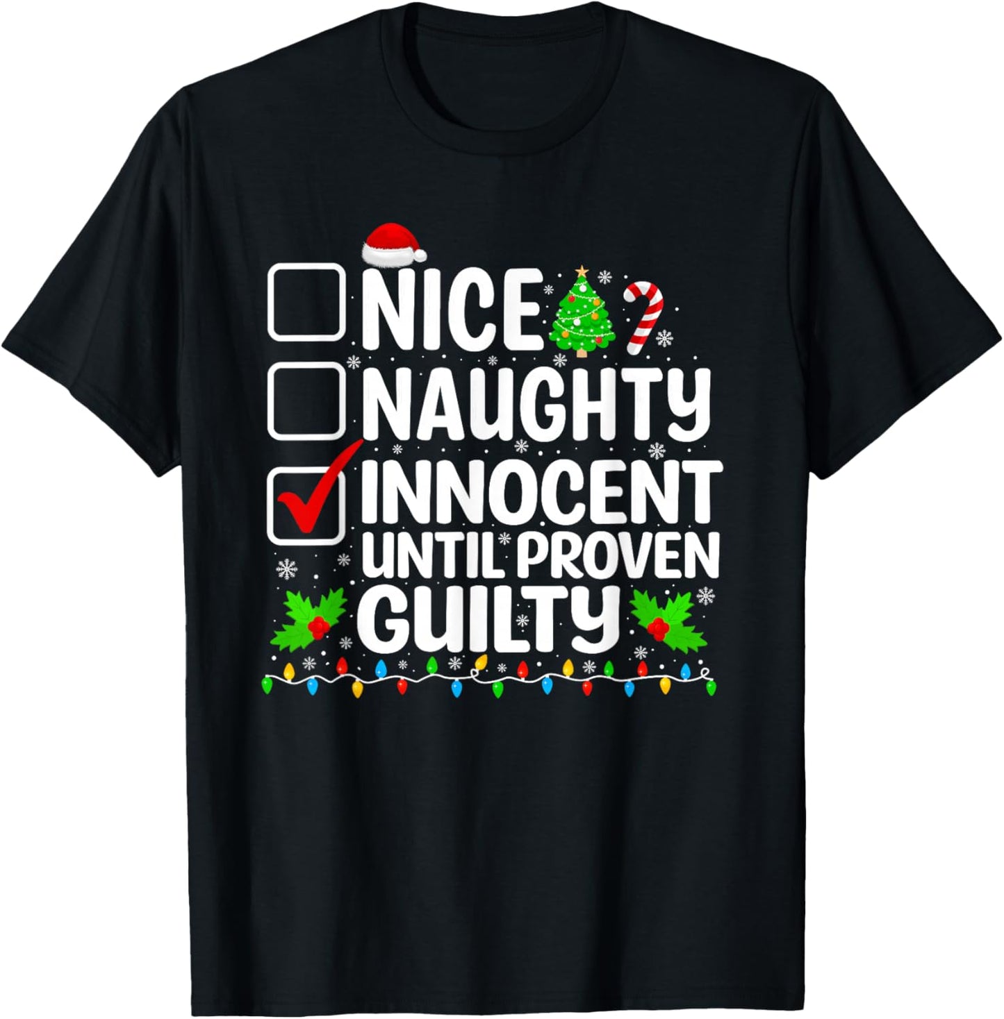 Nice Naughty Innocent Until Proven Guilty Christmas List T-Shirt - T-Shirt | Black