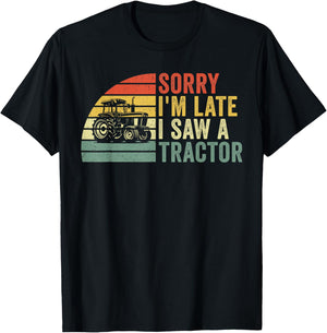 Sorry I'm Late I Saw a Tractor T-Shirt - T-Shirt | Black
