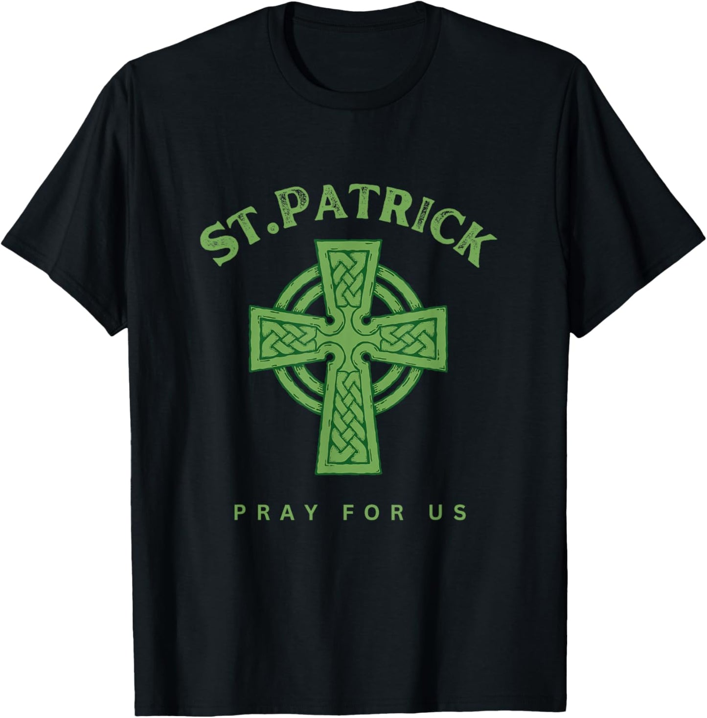 Stone Celtic Cross St Patrick Pray for Us Catholic Saint T-Shirt - T-Shirt | Black