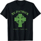 Stone Celtic Cross St Patrick Pray for Us Catholic Saint T-Shirt - T-Shirt | Black