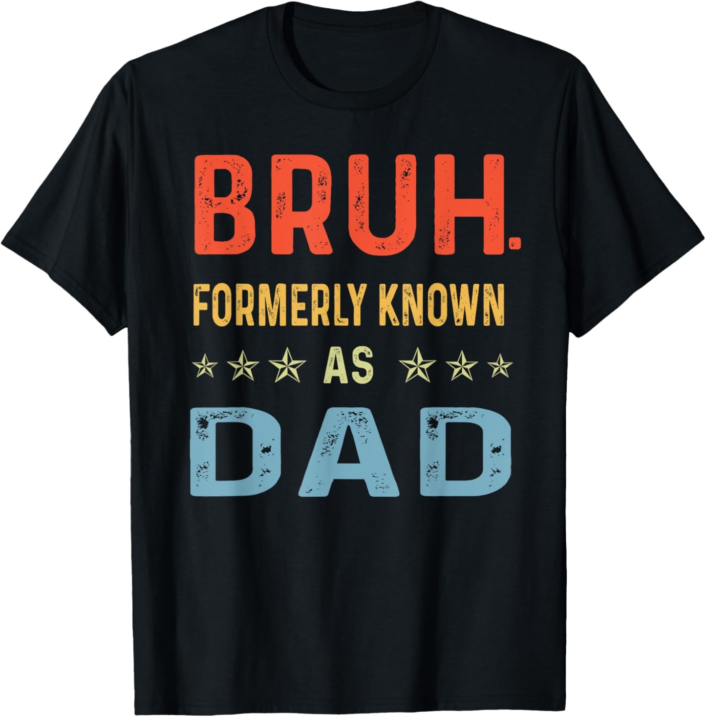 Fathers Day dad funny Bruh Formerly Known As dad papa T-Shirt - T-Shirt | Black