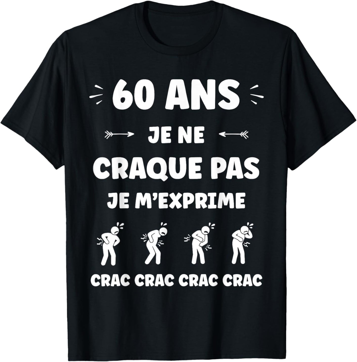 Crac Humour Fatigue craquant 60 Ans Age Anniversaire 60 Ans T-Shirt - T-Shirt | Black
