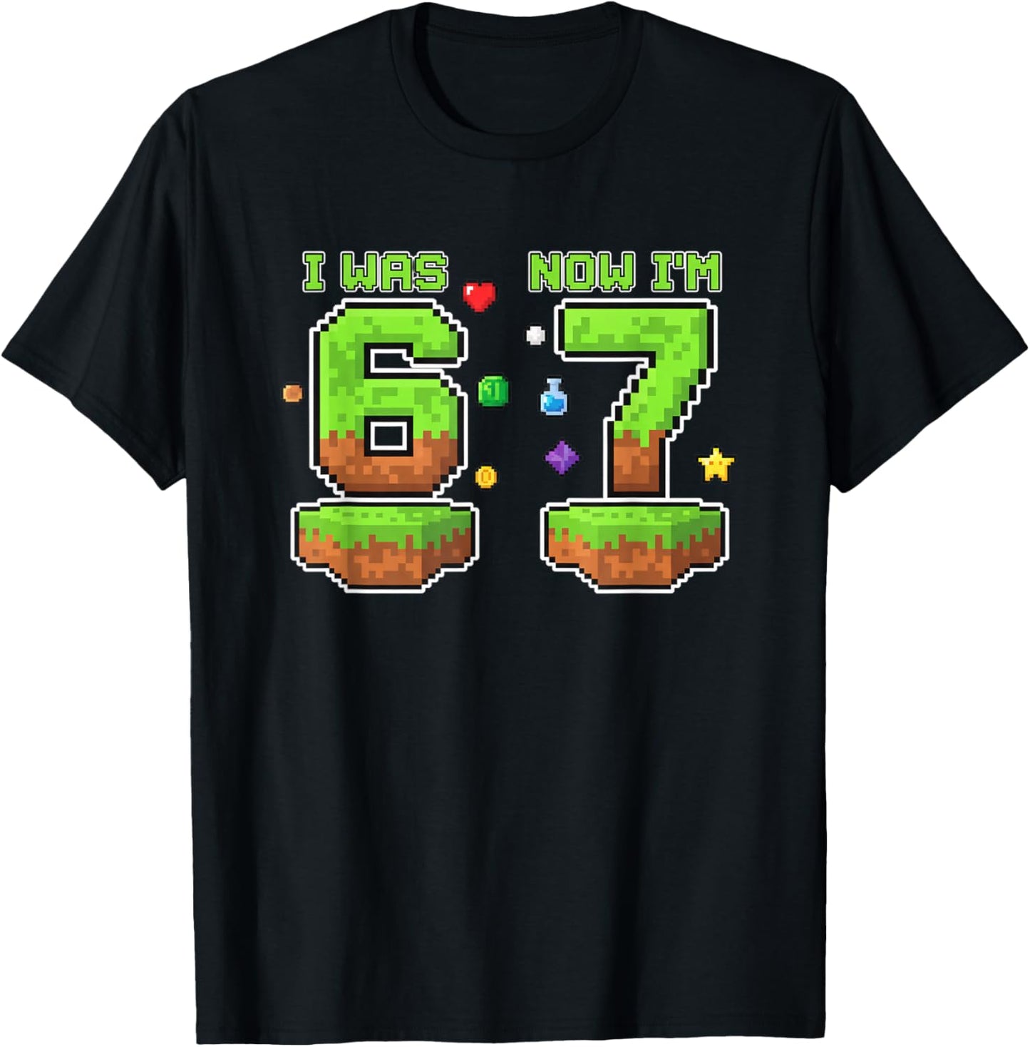 I was Now I'm 6 7 Pixel Gamer Birthday Boys Retro Gaming T-Shirt - T-Shirt | Black