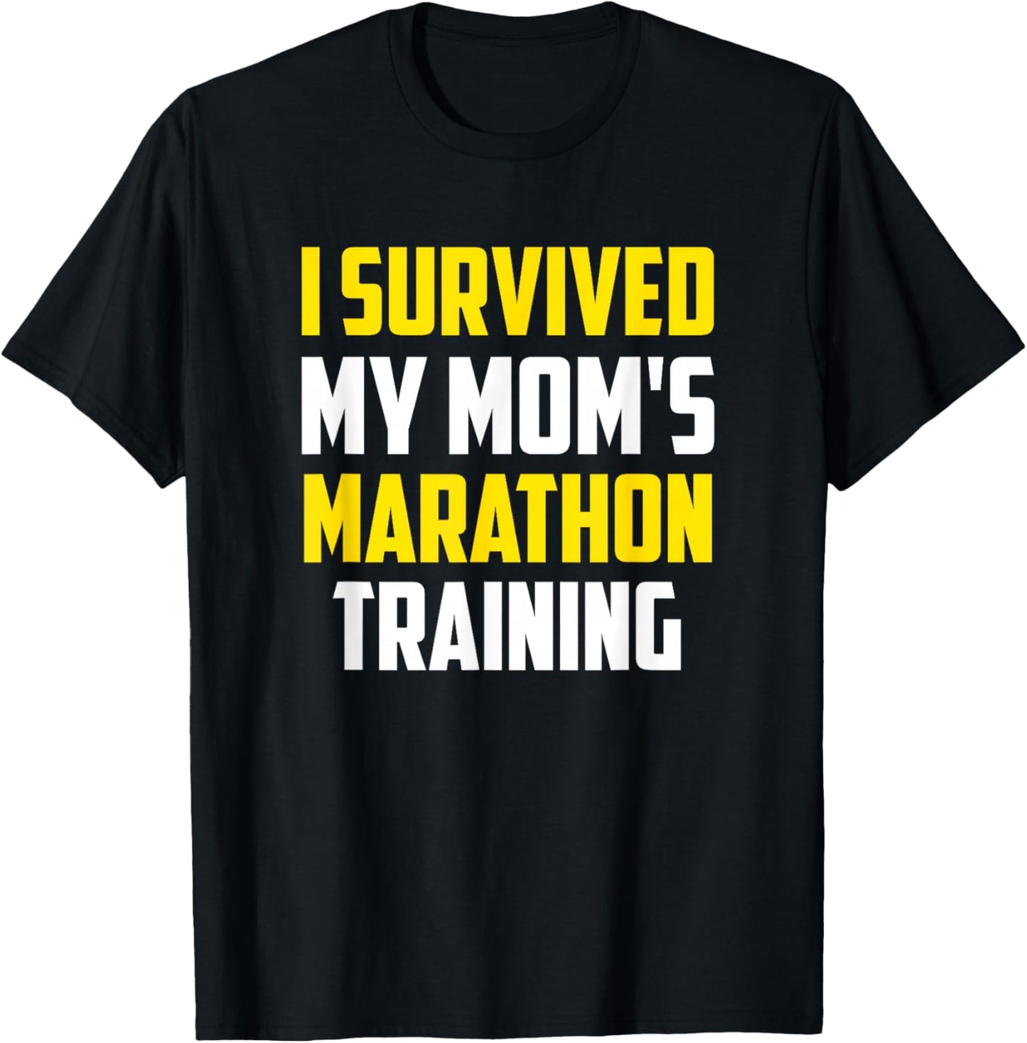 I Survived My Mom's Marathon Training, Running T-Shirt - T-Shirt | Black