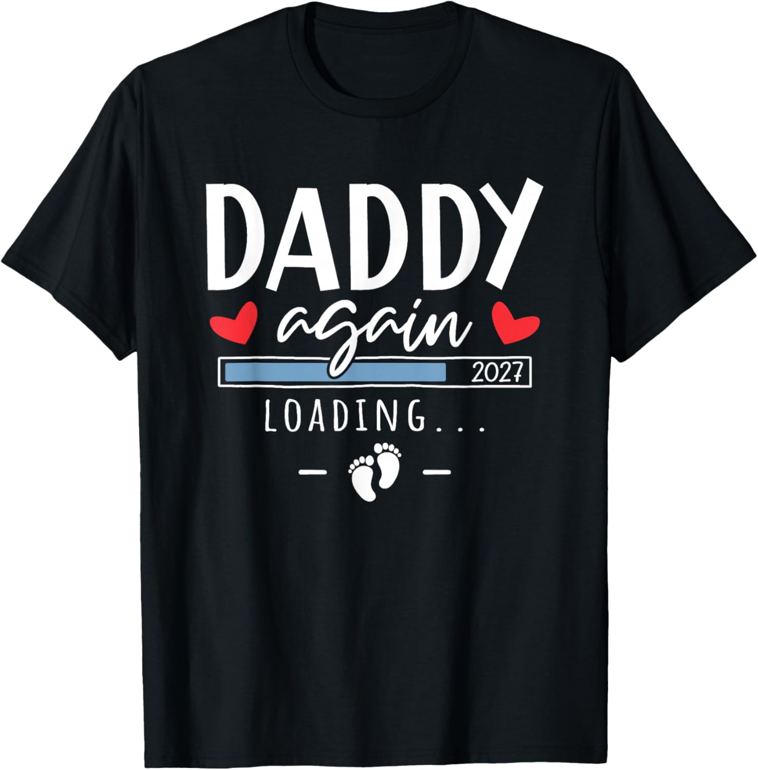 Daddy Again 2027 - Funny 2nd Pregnancy Announcement for dad T-Shirt - T-Shirt | Black
