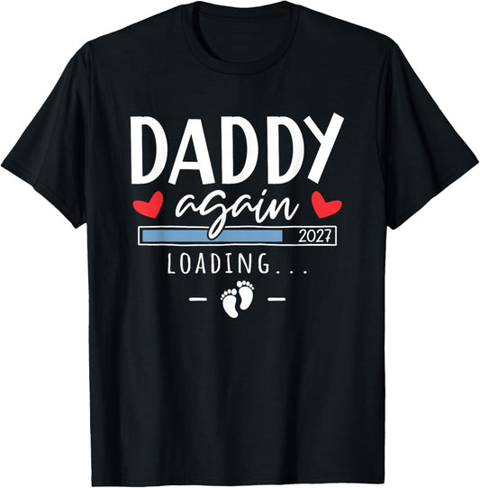 Daddy Again 2027 - Funny 2nd Pregnancy Announcement for dad T-Shirt - T-Shirt | Black