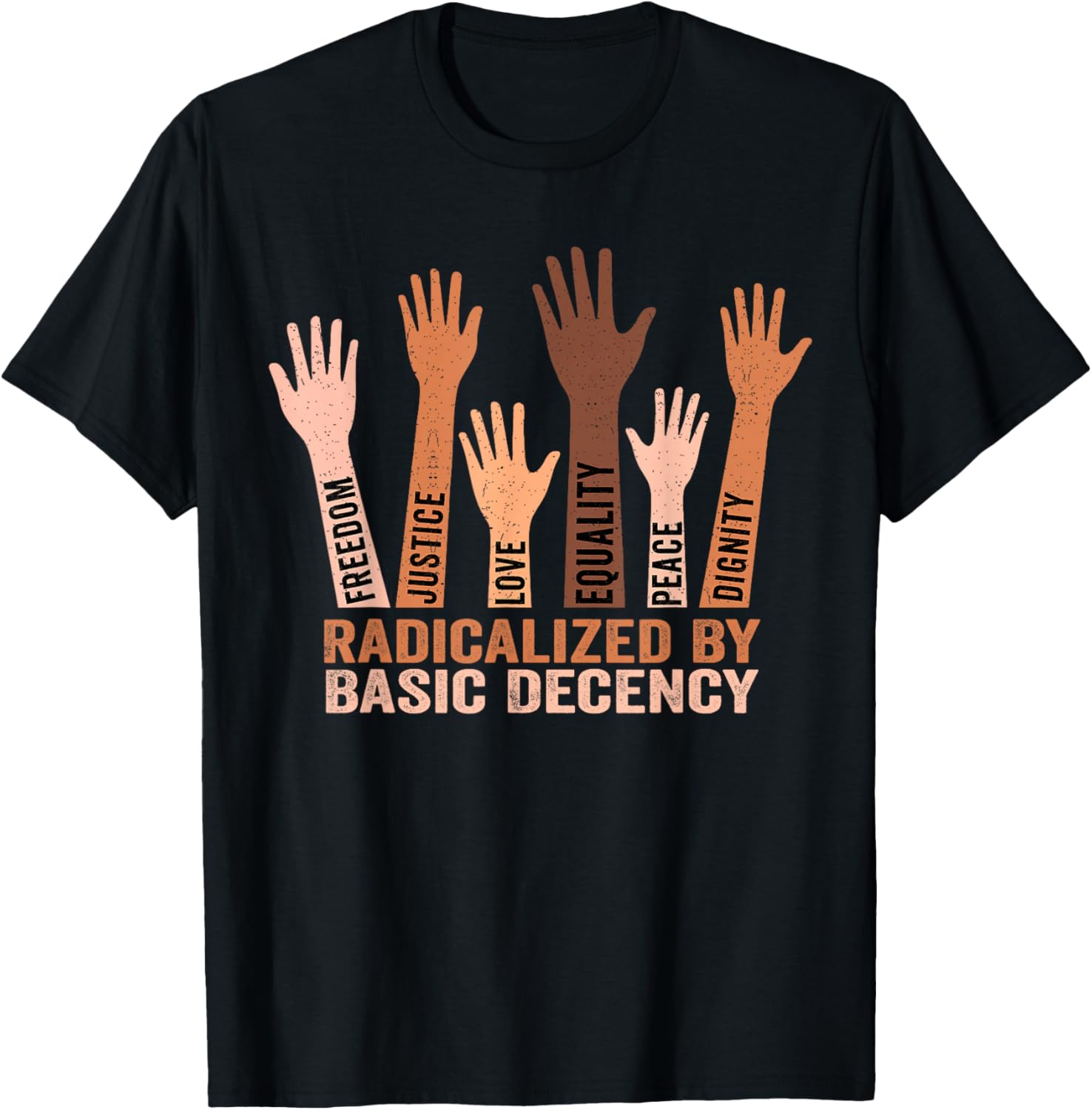 Radicalized by Basic Decency Funny Equality Awareness T-Shirt - T-Shirt | Black