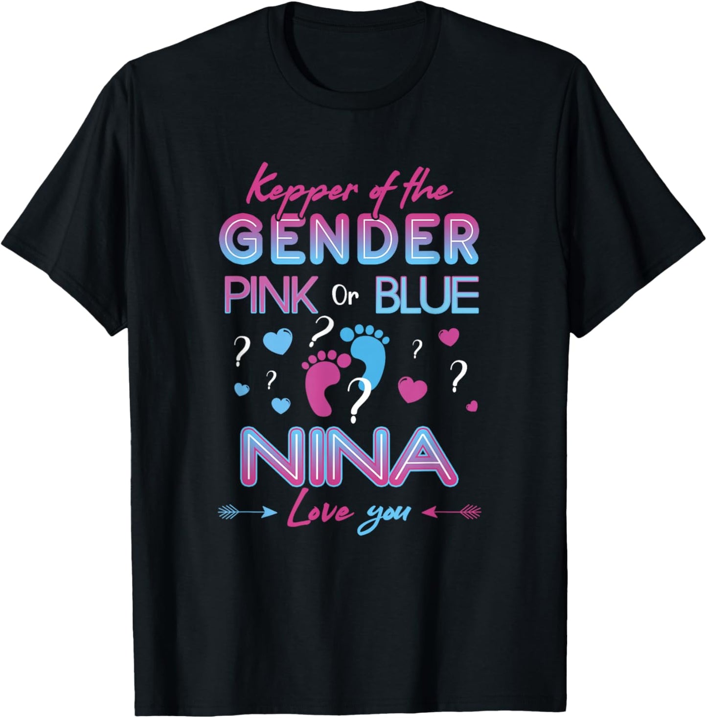 Keeper of The Gender Nina Loves You - Gender Reveal T-Shirt - T-Shirt | Black