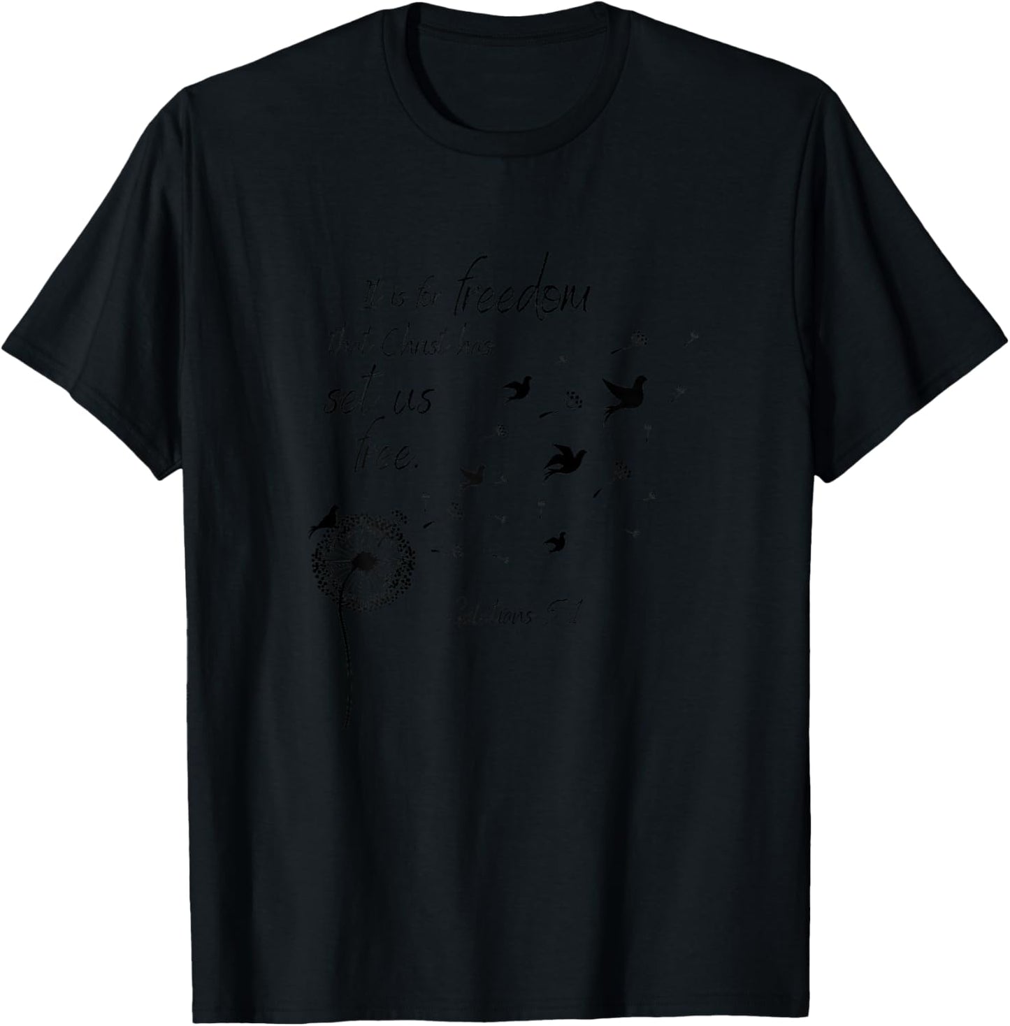 It Is For Freedom That Christ Has Set Us Free Galatians 5:1 T-Shirt - T-Shirt | Black