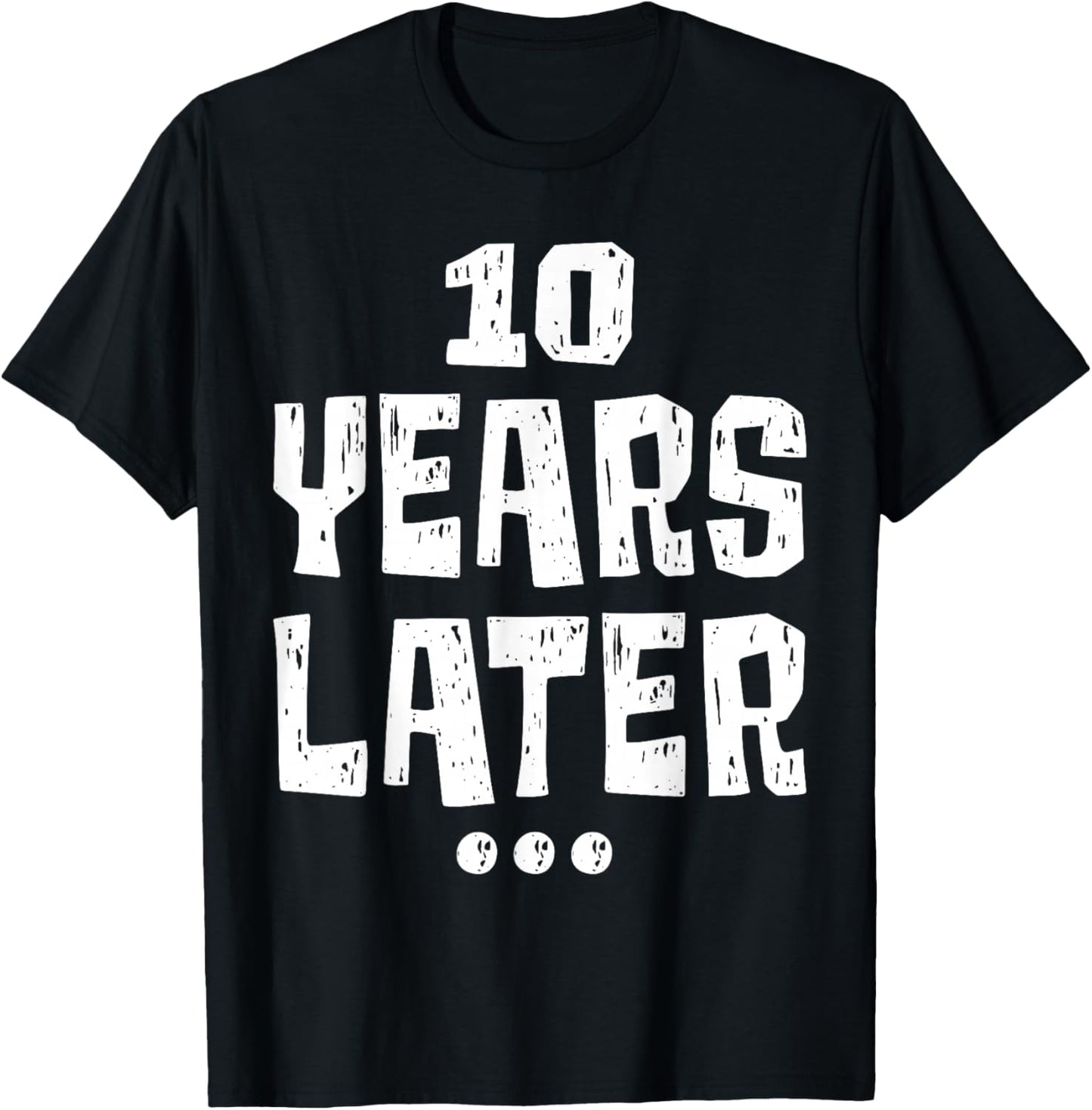ten Years Later Funny 10 Year Old 10th Birthday Party T-Shirt - T-Shirt | Black
