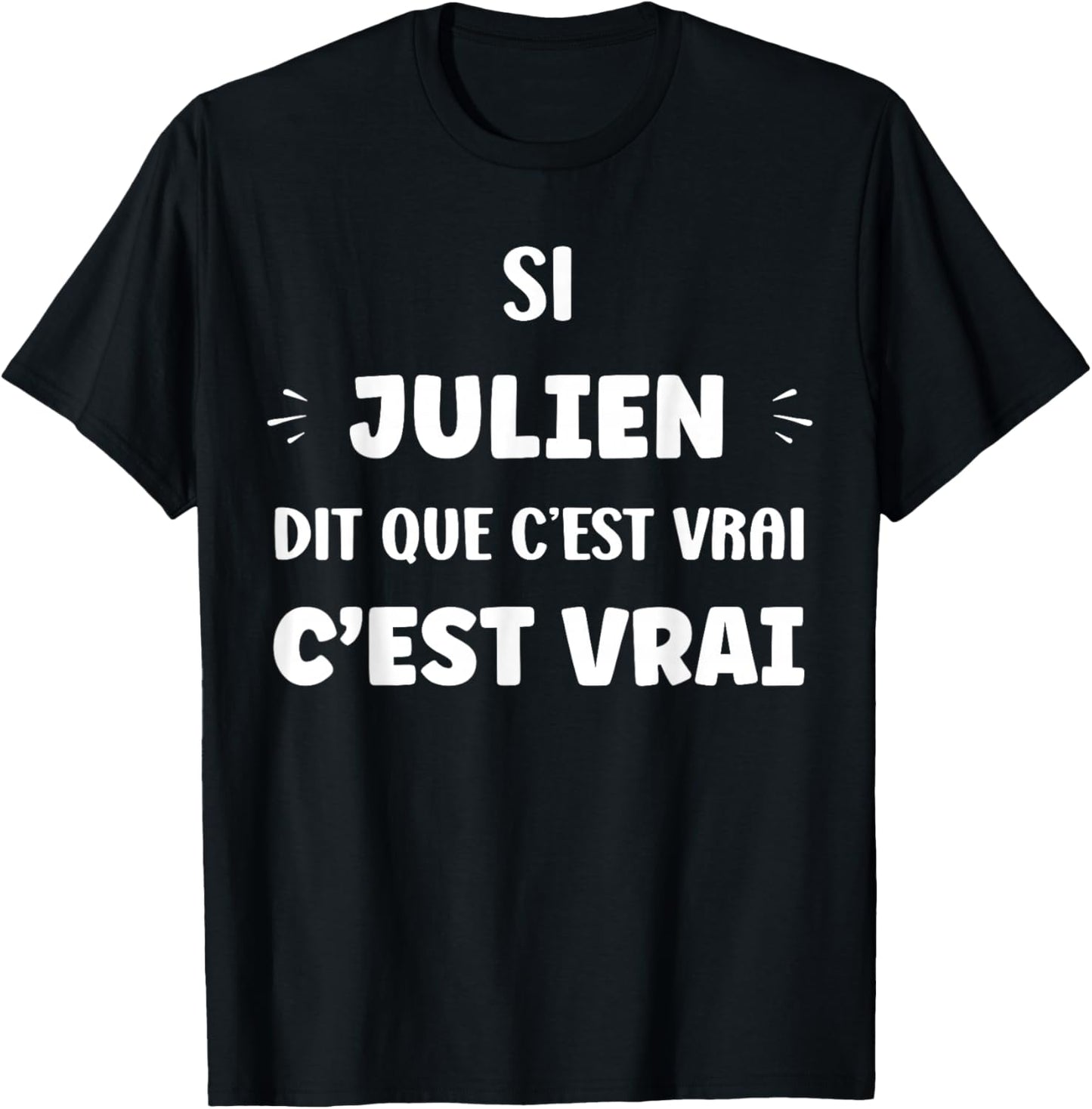 Si Julien di Que C'est Vrai Prénom Humour Julien T-Shirt - T-Shirt | Black