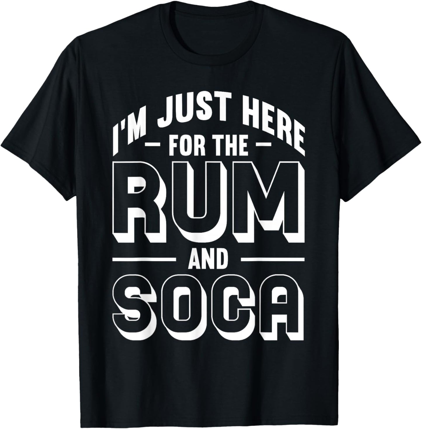 I'm Just Here For The Rum And Soca Caribbean Carnival Party T-Shirt - T-Shirt | Black