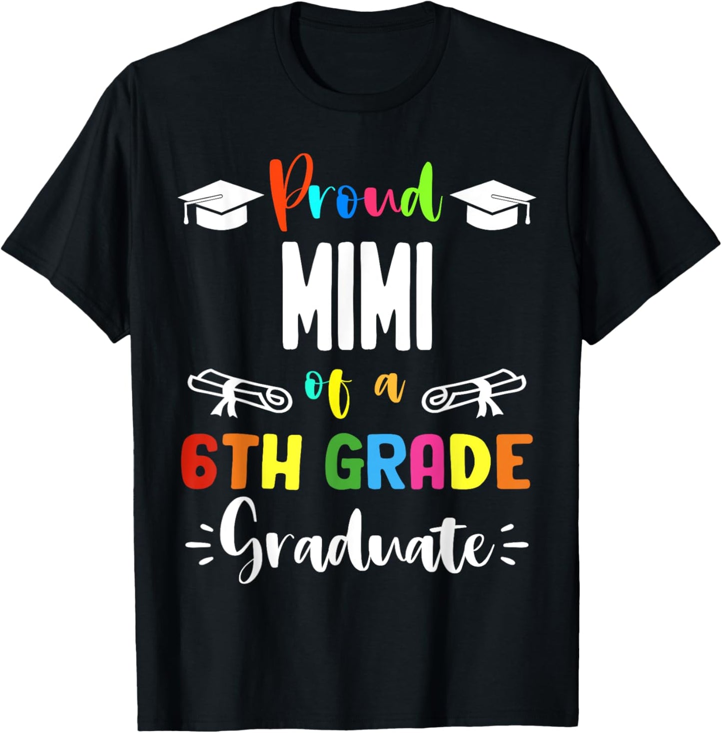 Proud MIMI Of A 6th Grade Graduate Graduation 2024 Class of T-Shirt - T-Shirt | Black