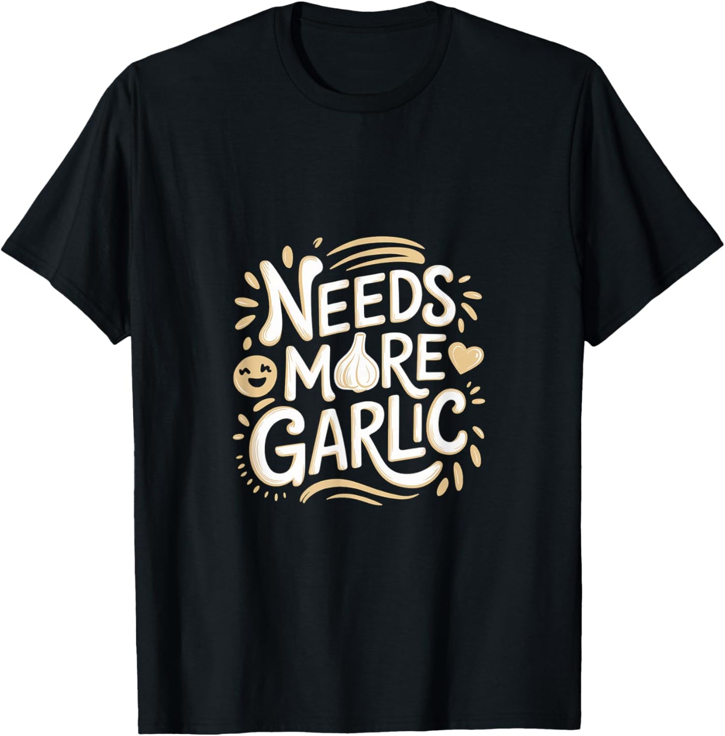 Needs More Garlic Kitchen Taste Chef T-Shirt - T-Shirt | Black