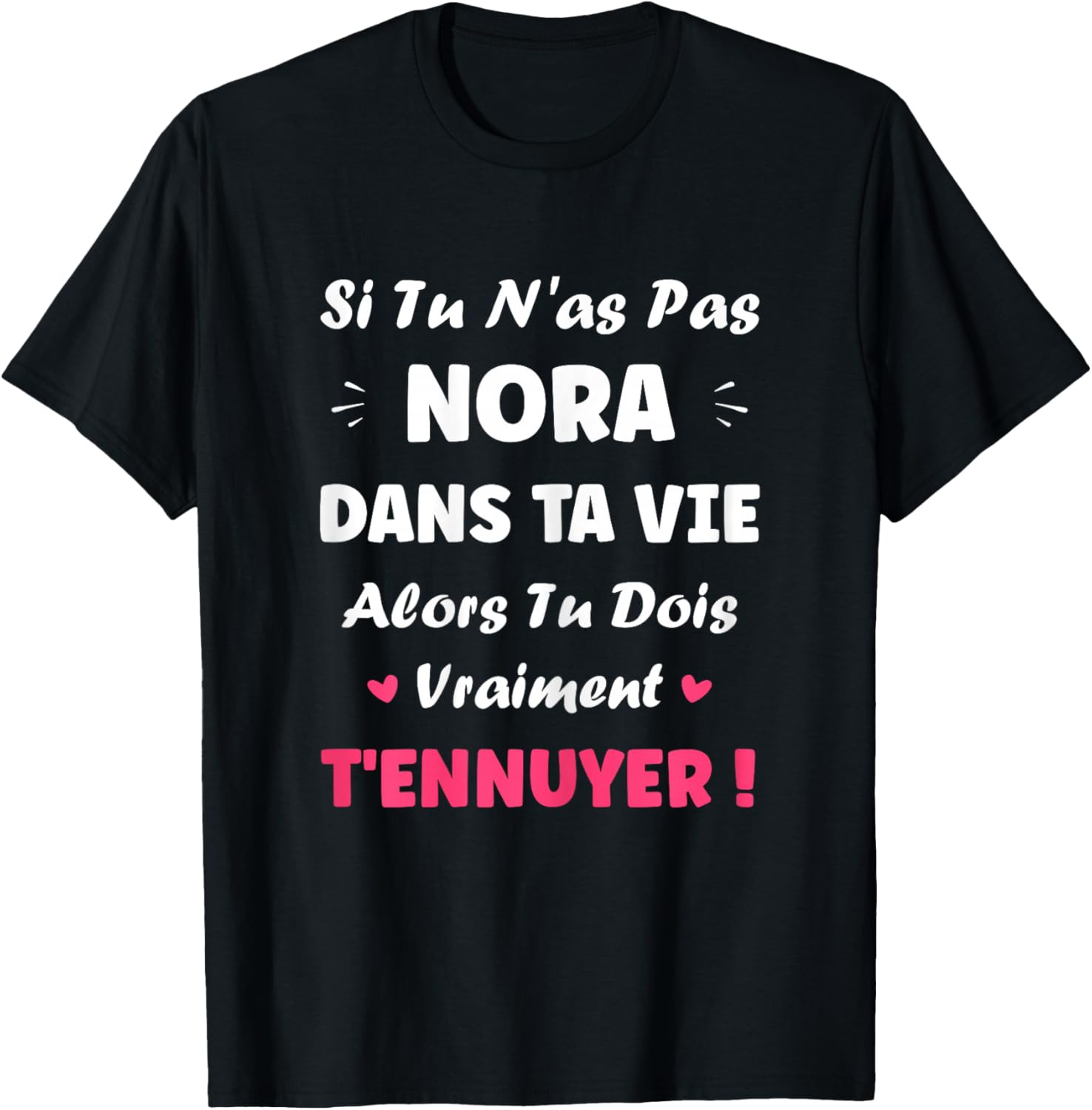 SI Pas de Nora Girl Name Humor Personalised Nora T-Shirt - T-Shirt | Black