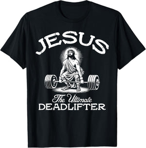 Jesus Ultimate Deadlifter Christian Workout Gym Men Women T-Shirt - T-Shirt | Black