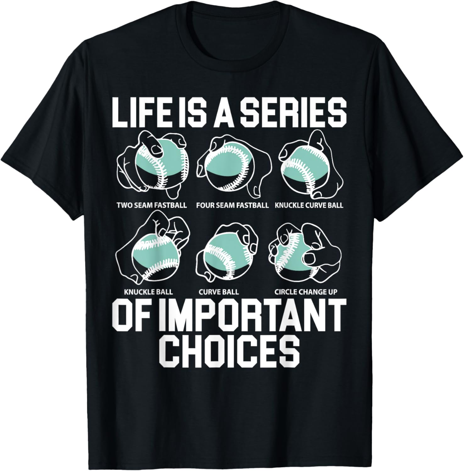 Life Is A Series Of Important Choices Baseball Pitcher T-Shirt - T-Shirt | Black