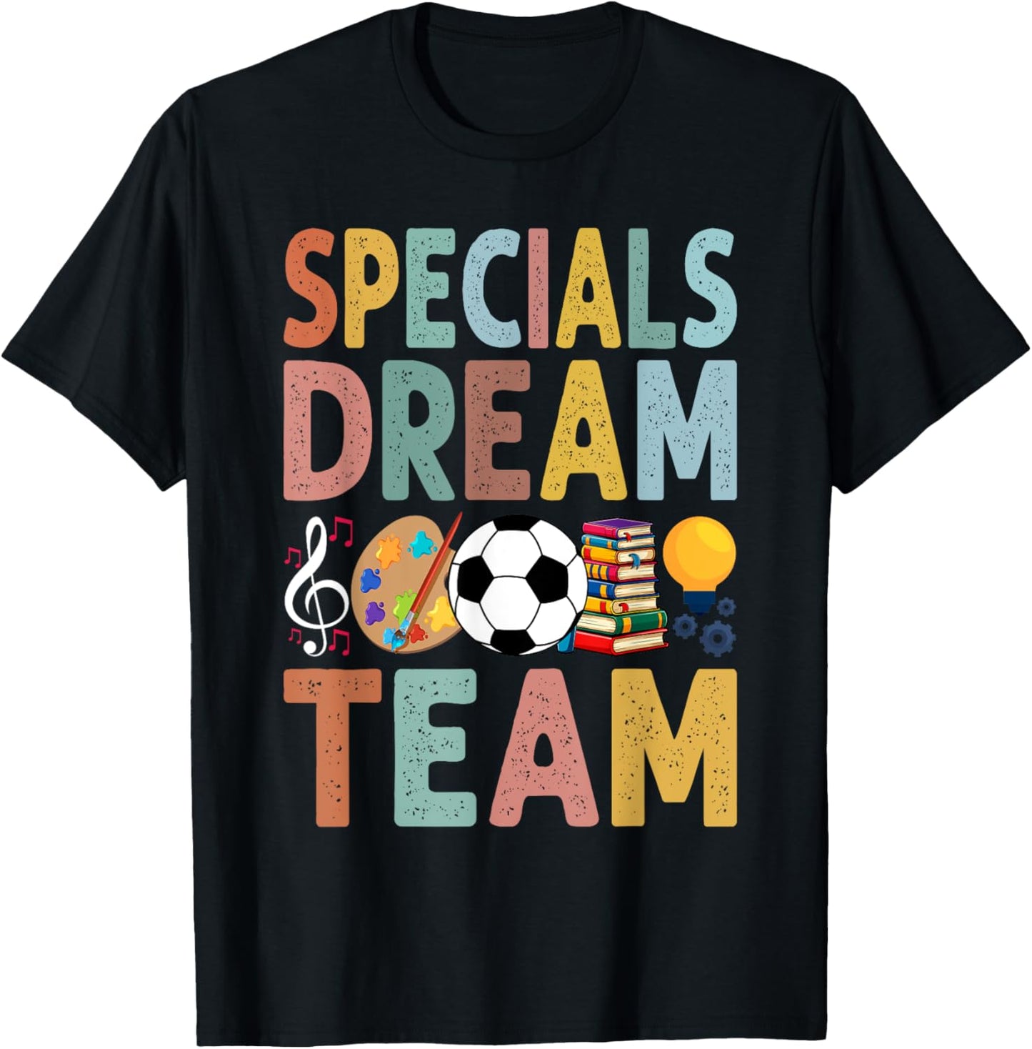 Specials Dream Team Teacher Back to School Art Music PE T-Shirt - T-Shirt | Black