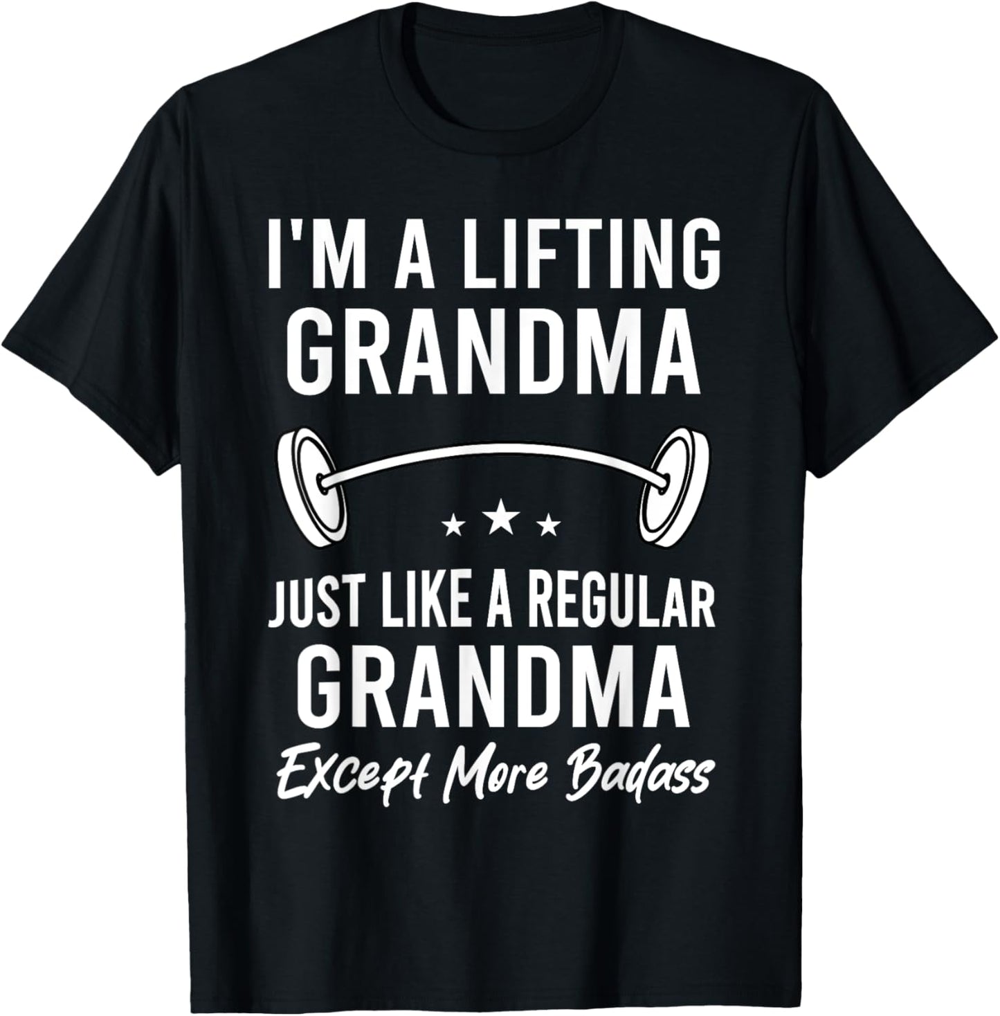 I'm A Lifting Grandma Workout Motivational Funny Gym T-Shirt - T-Shirt | Black