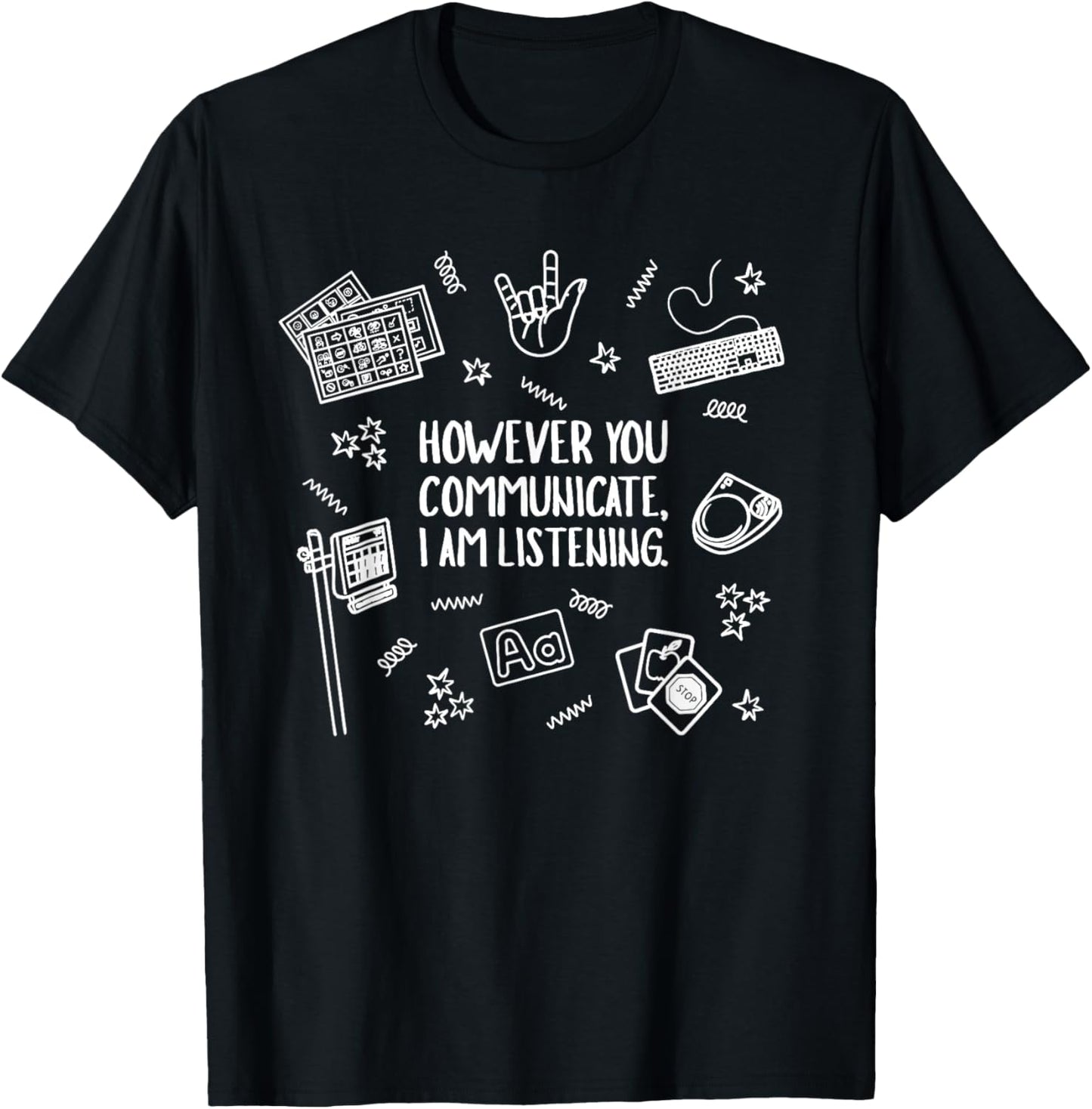 However You Communicate i am Listening T-Shirt - T-Shirt | Black
