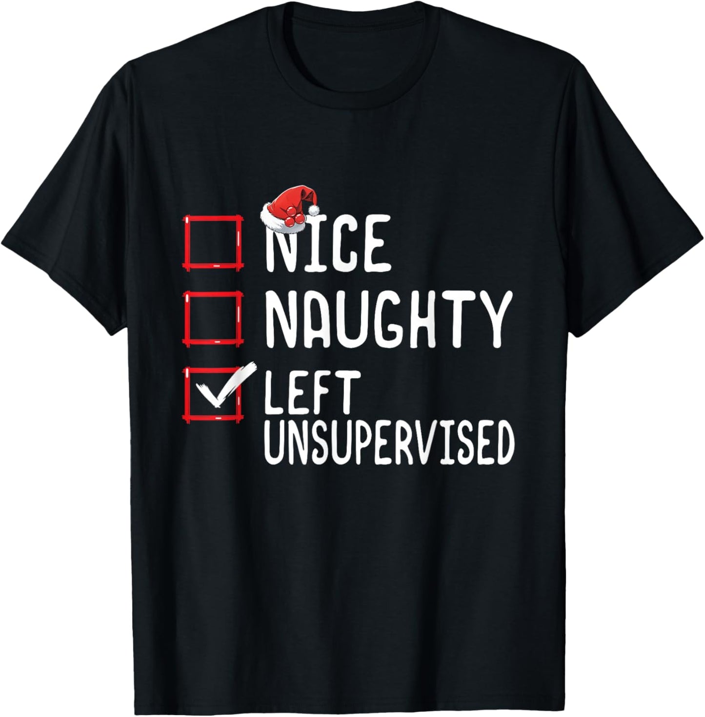 Nice Naughty Left Unsupervised Funny Santa Christmas List T-Shirt - T-Shirt | Black
