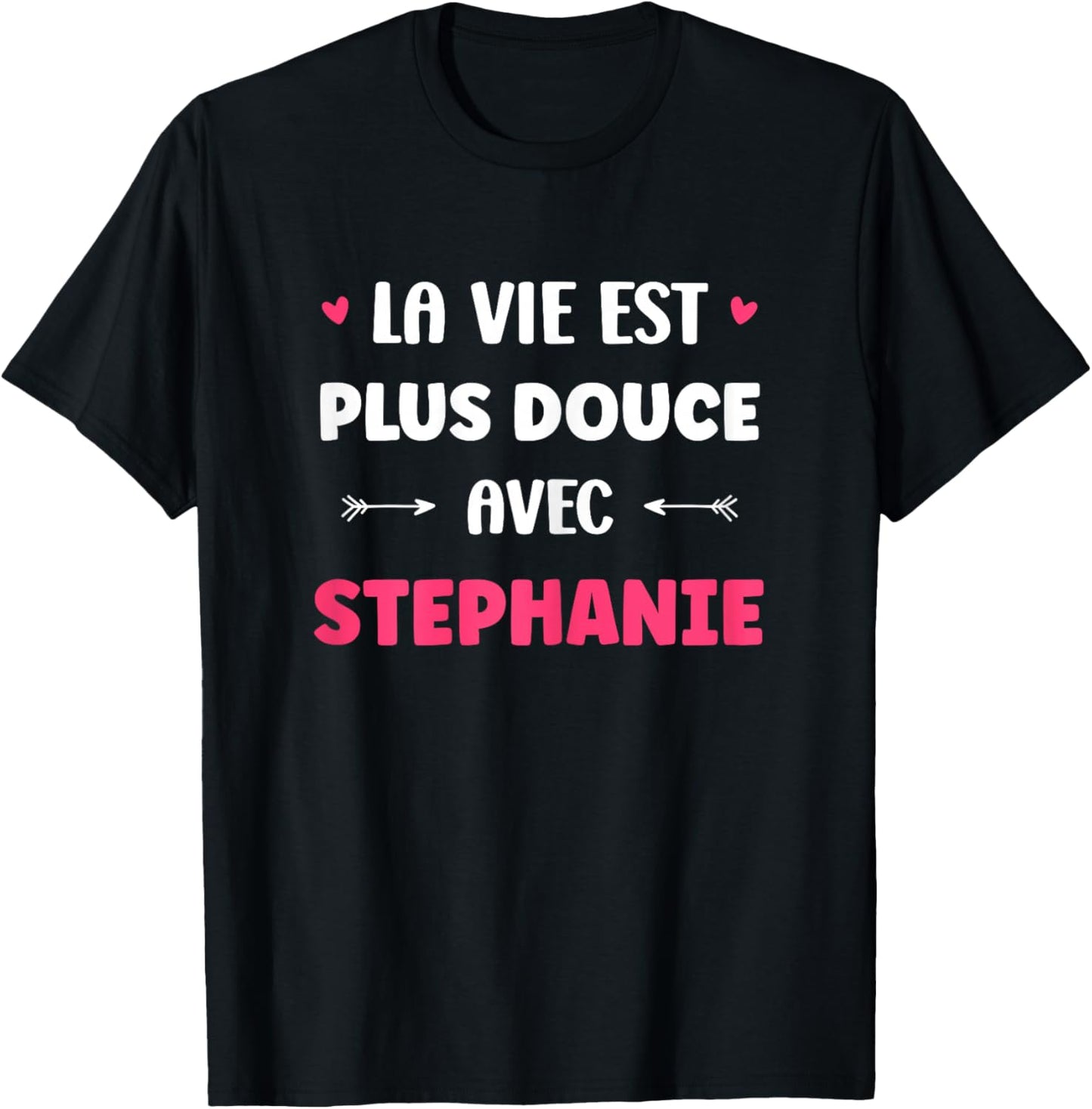 Humor Name Stephanie Life Is Sweeter with Stephanie T-Shirt - T-Shirt | Black