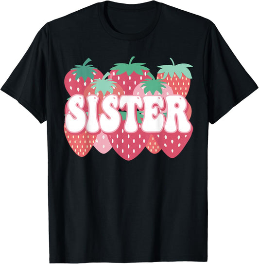 Sister Of The Berry First Birthday Strawberry Family Party T-Shirt - T-Shirt | Black
